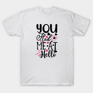 You Had Me at Hello T-Shirt